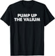Pump Up The Valium Apparel T-Shirt - T-Shirt | Black