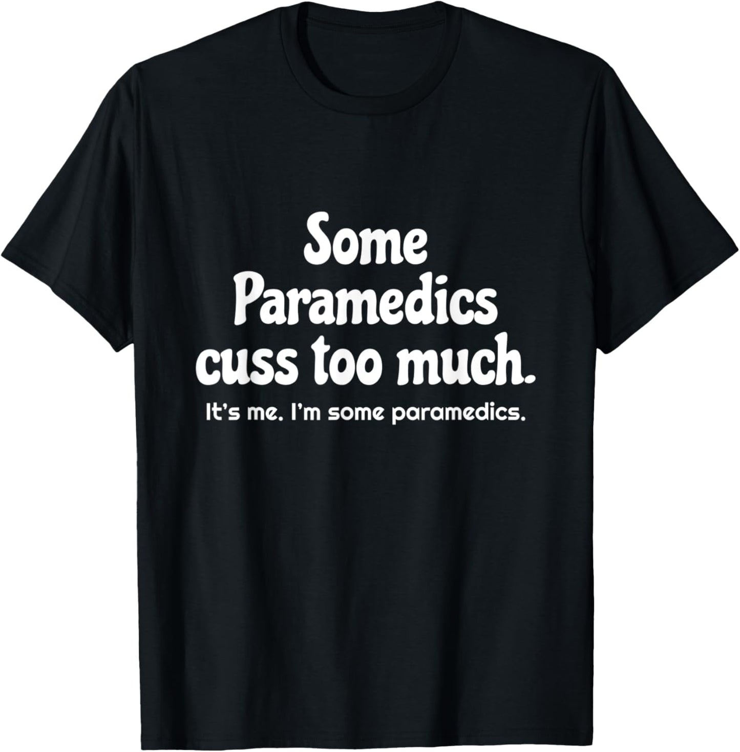 Funny EMT First - Responder Paramedic Design - EMT EMS Medic T-Shirt - T-Shirt | Black