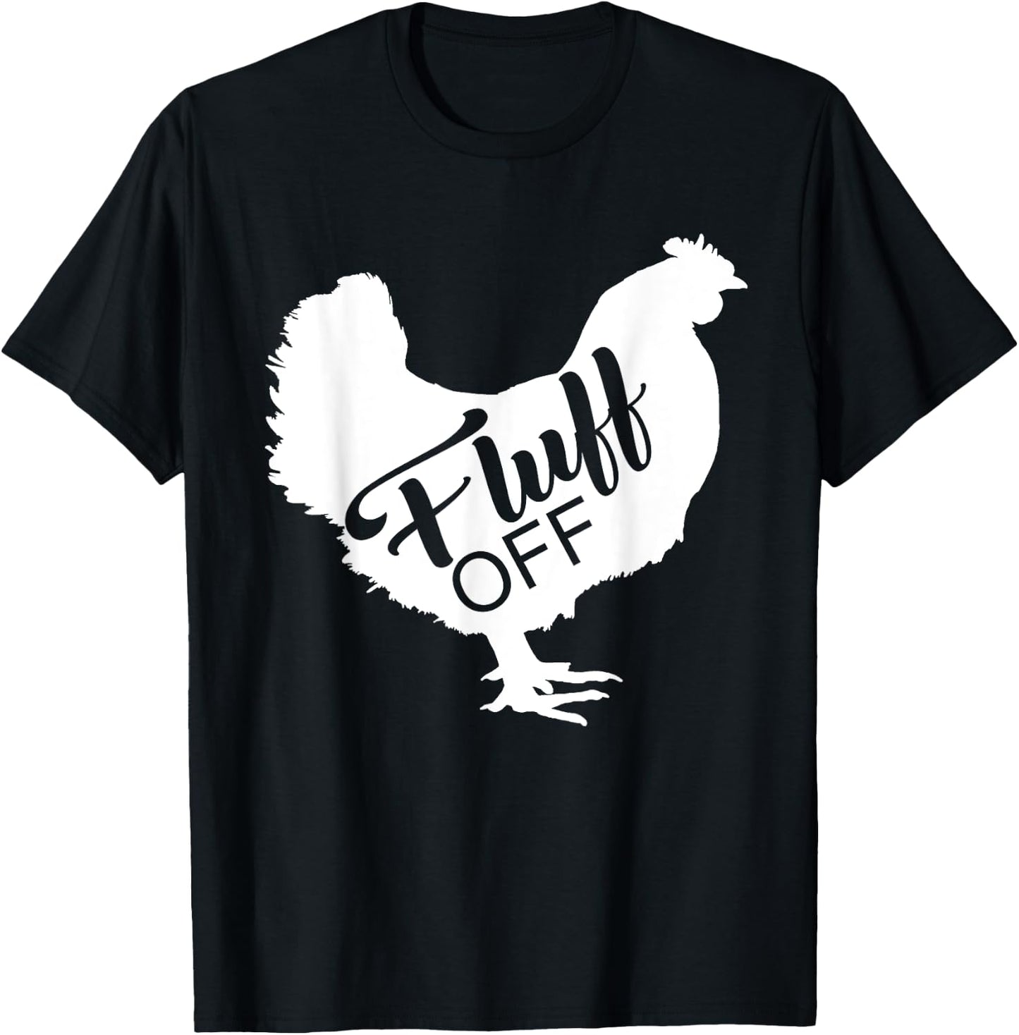 Fluff Off Chicken Lover Shirt Funny Fluff Off Chicken Love T-Shirt - T-Shirt | Black