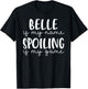 Belle is My Name Spoiling is My Game Funny Belle T-Shirt - T-Shirt | Black