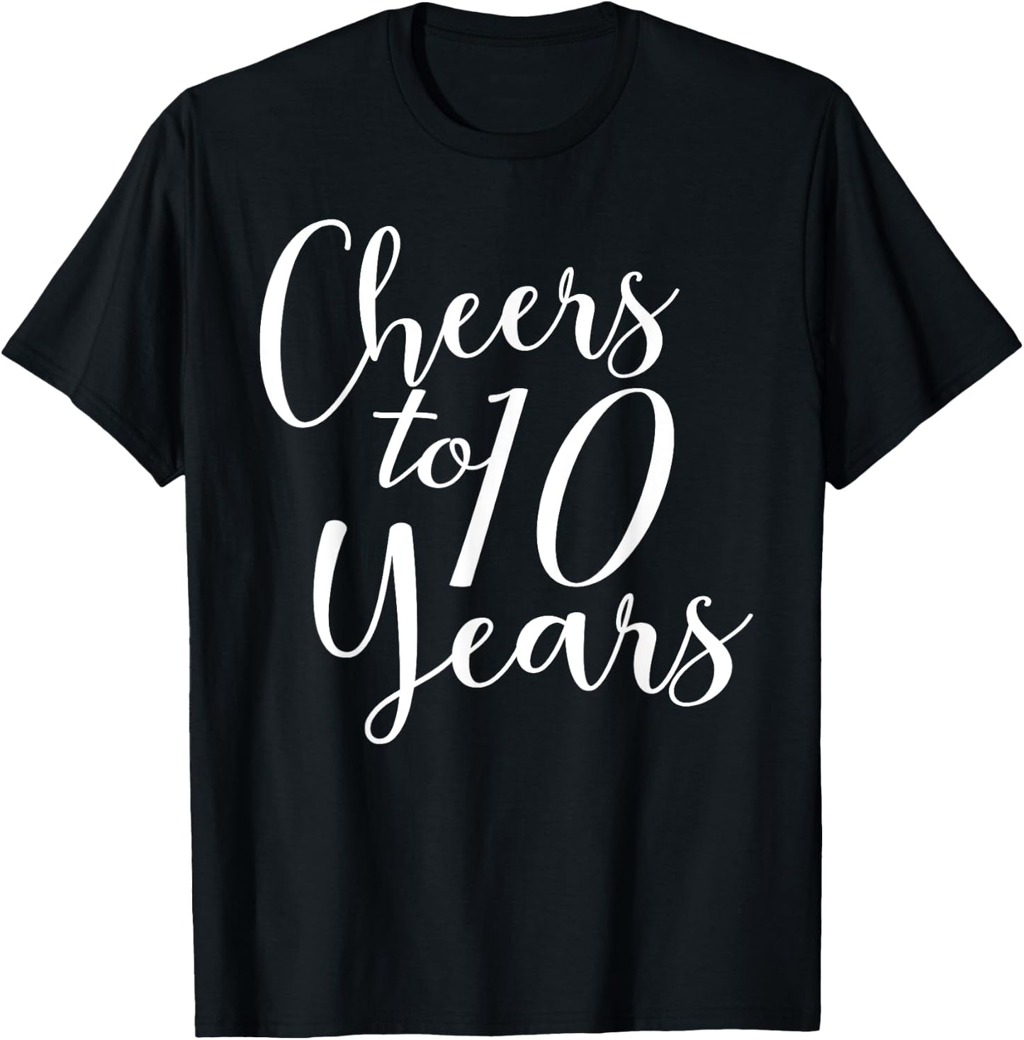 Cheers To 10 Years, 10th Birthday, Group, 10th Anniversary T-Shirt - T-Shirt | Black