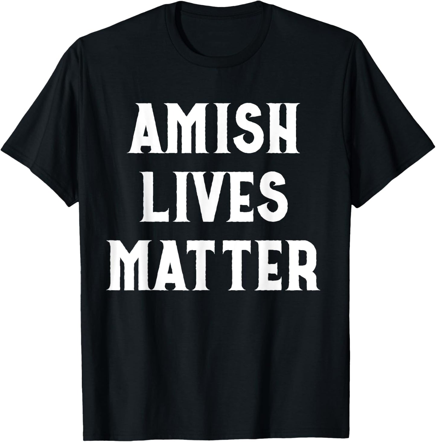 Amish Lives Matter Amish T-Shirt - T-Shirt | Black