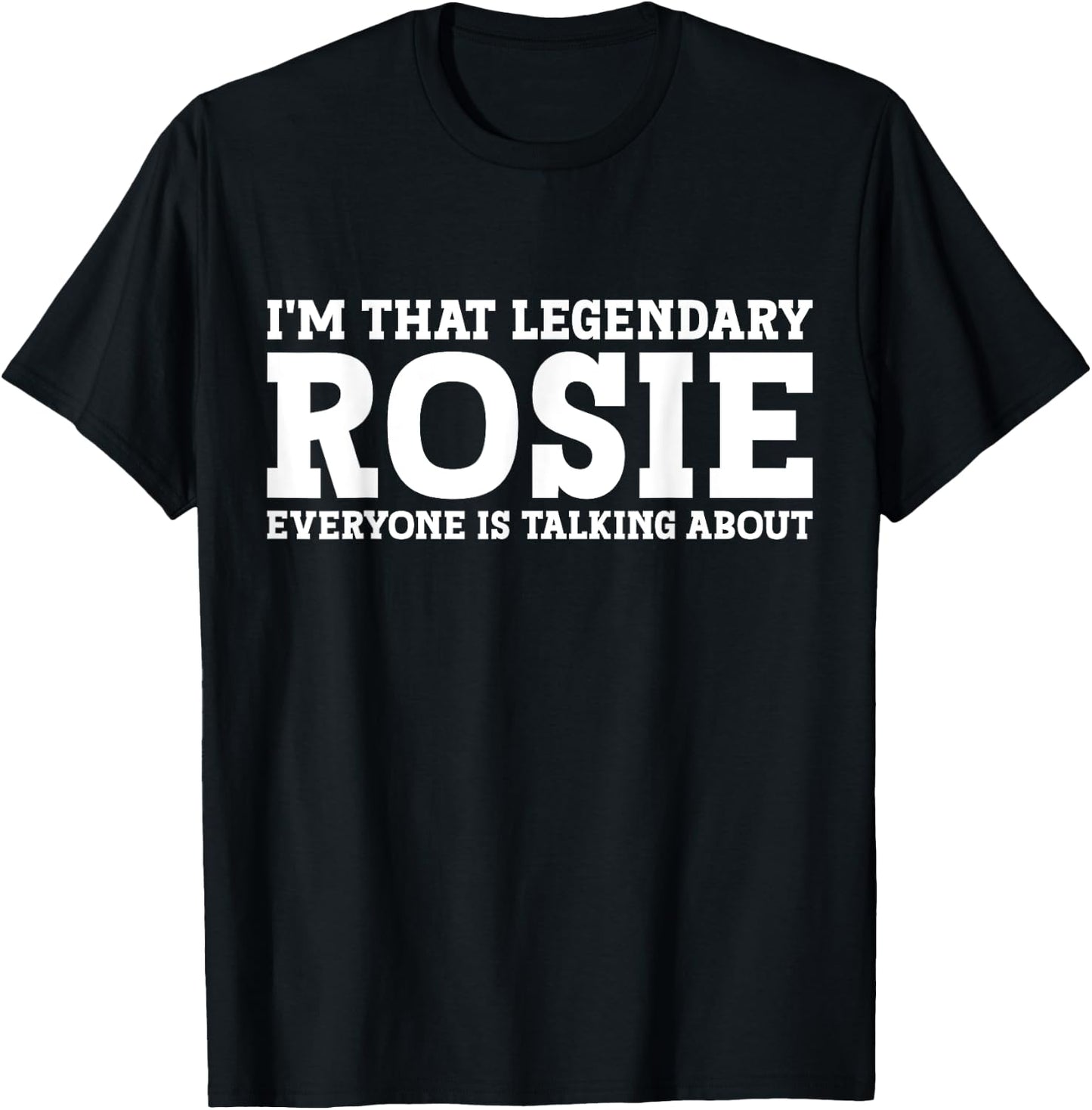 Rosie Personal Name Women Girl Funny Rosie T-Shirt - T-Shirt | Black