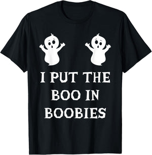 I Put The Boo In Boobies Funny Halloween Ghost Boobs Quote T-Shirt - T-Shirt | Black