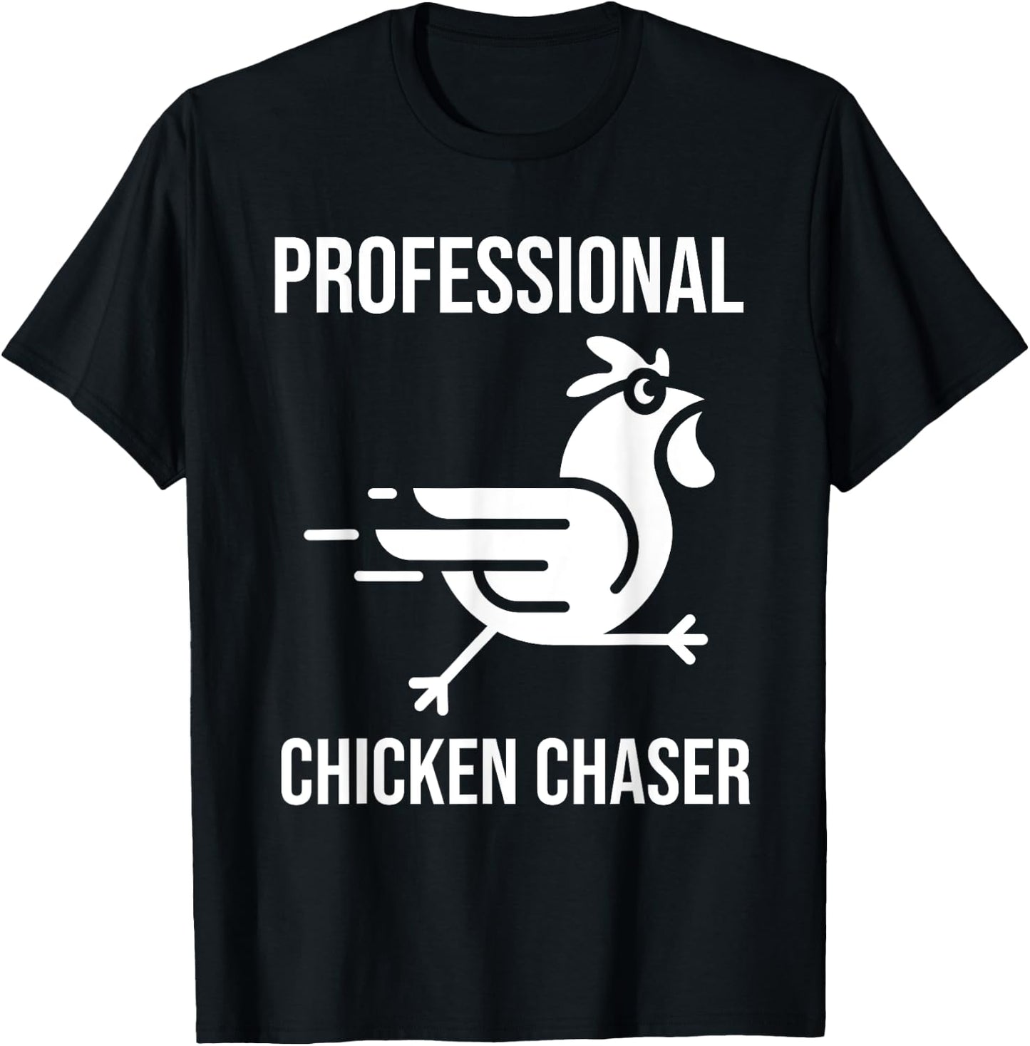 Professional Chicken Chaser - Funny Farmer Chicken Farm T-Shirt - T-Shirt | Black