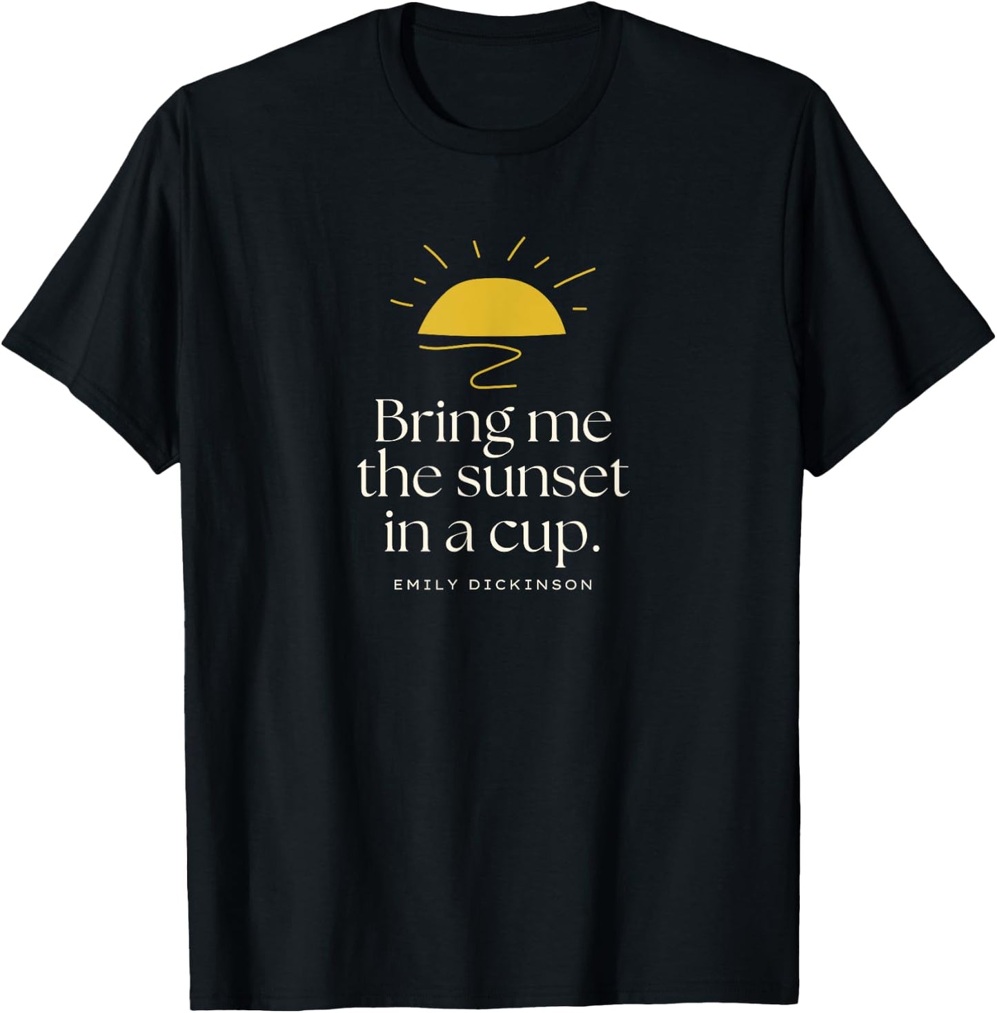 Emily Dickinson Bring Me The Sunset Quote Poetry Poem Gift T-Shirt - T-Shirt | Black