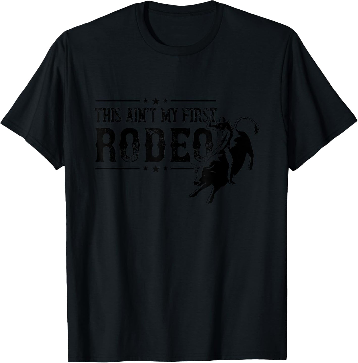 This Ain't My First Bull Riding Bull Rider Cowboy Western T-Shirt - T-Shirt | Black