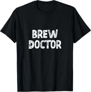 Brew Doctor Beer Craft Brewmaster Home Brewing Coffee T-Shirt - T-Shirt | Black