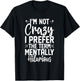 I'm Not Crazy I Prefer The Term Mentally Hilarious Sarcastic T-Shirt - T-Shirt | Black