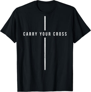 Carry Your Cross Shirt - Jesus Christian Cross (on back) T-Shirt - T-Shirt | Black