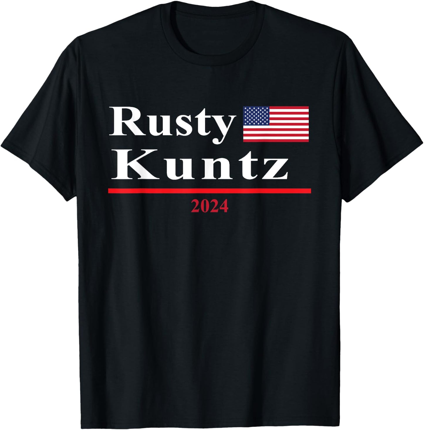 Rusty Kuntz Funny Presidential Election 2024 Parody T-Shirt - T-Shirt | Black
