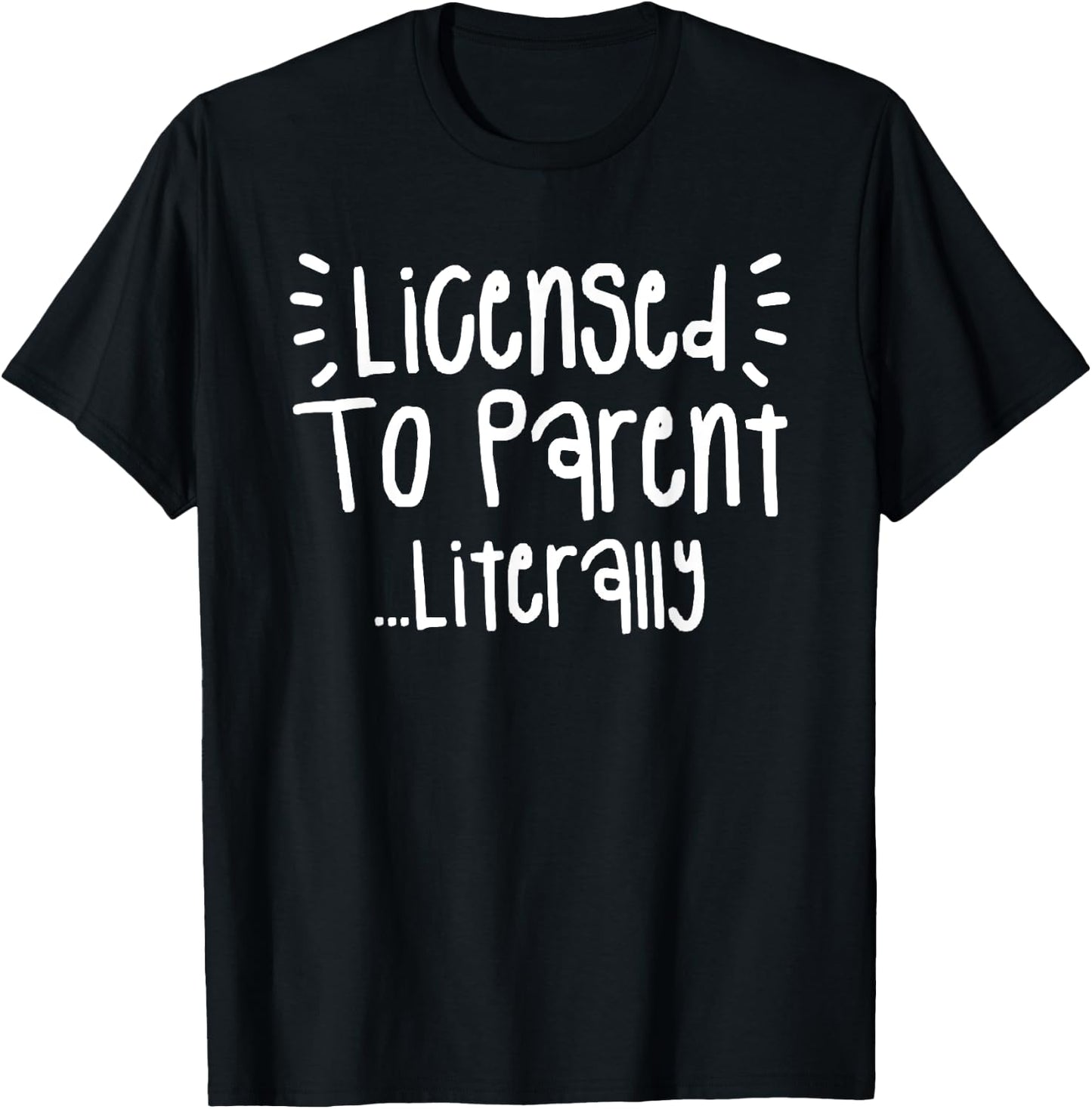 Licensed To Parent Literally Adoption Family Foster T-Shirt - T-Shirt | Black