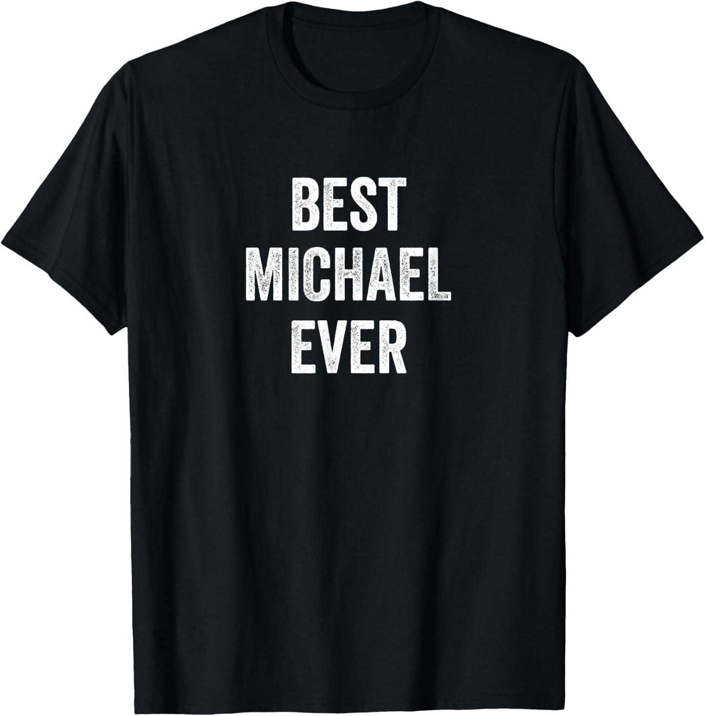 Best Michael Ever - Funny Name T-Shirt - T-Shirt | Black