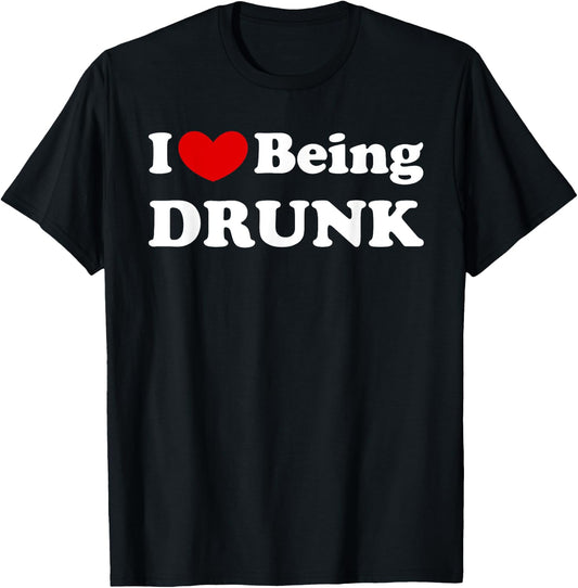 I Love Being Drunk, I Like to be Drunk T-Shirt - T-Shirt | Black