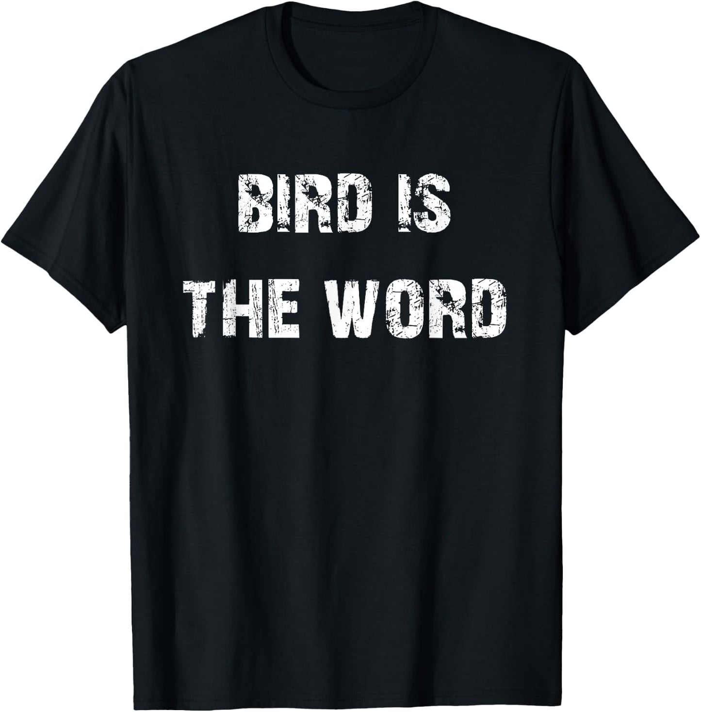 Bird is the Word Funny T-Shirt - T-Shirt | Black