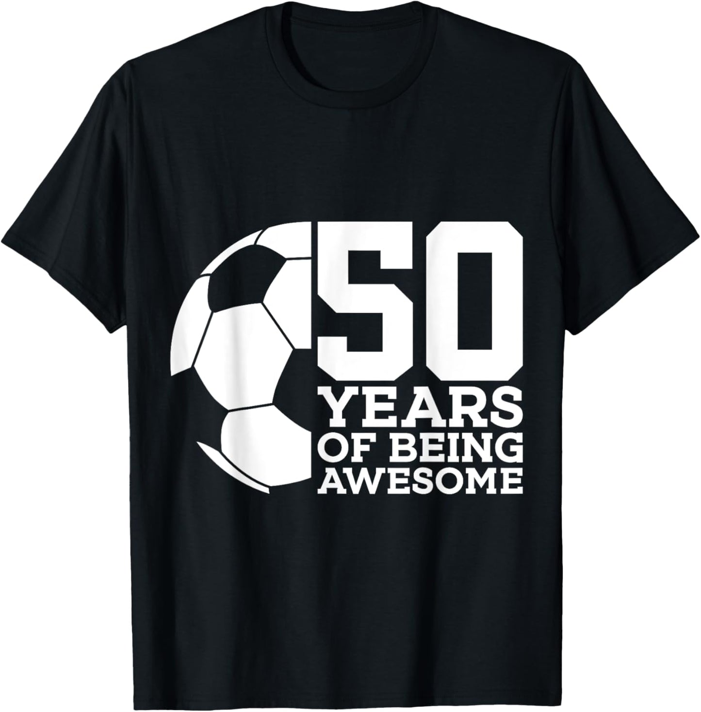 50 Years of Being Awesome Soccer 50th Birthday T-Shirt - T-Shirt | Black
