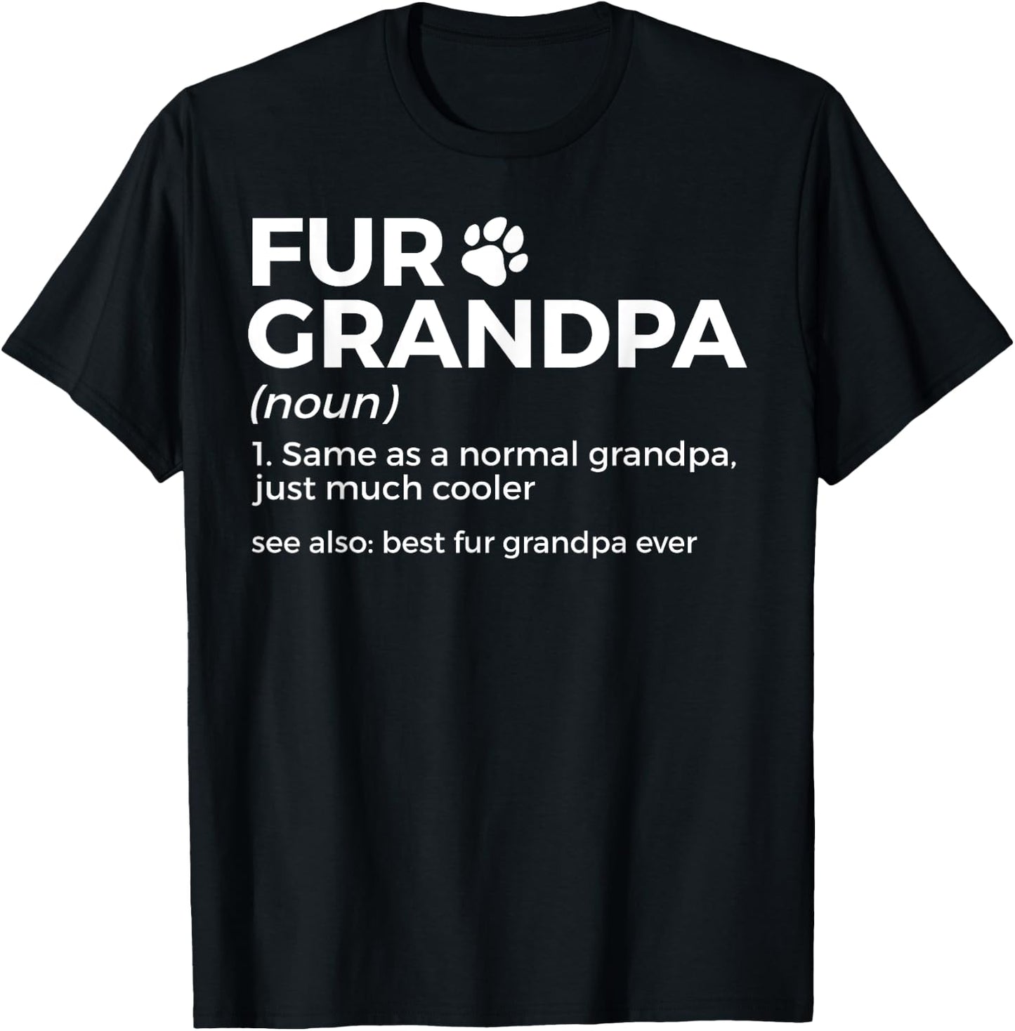 Fur Grandpa Definition Funny Dog Cat Best Fur Grandpa Ever Men Women Kids T-Shirt - T-Shirt | Black