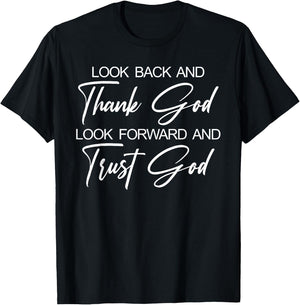 Look Back And Thank God Look Forward And Trust God T-Shirt - T-Shirt | Black