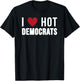 I Love Hot Democrats Funny Nancy Pelosi Biden AOC T-Shirt - T-Shirt | Black