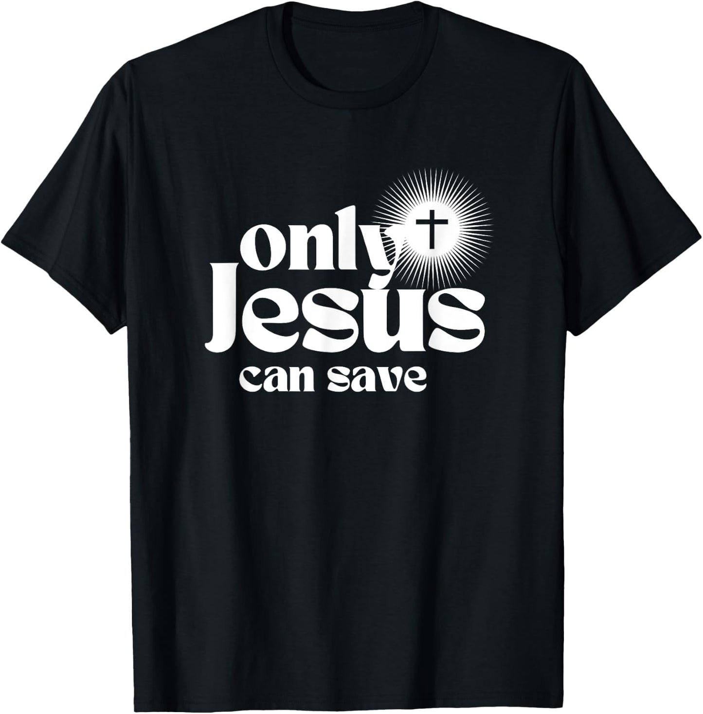 Only Jesus Can Save. Christian Cross. Christ Devotional T-Shirt - T-Shirt | Black