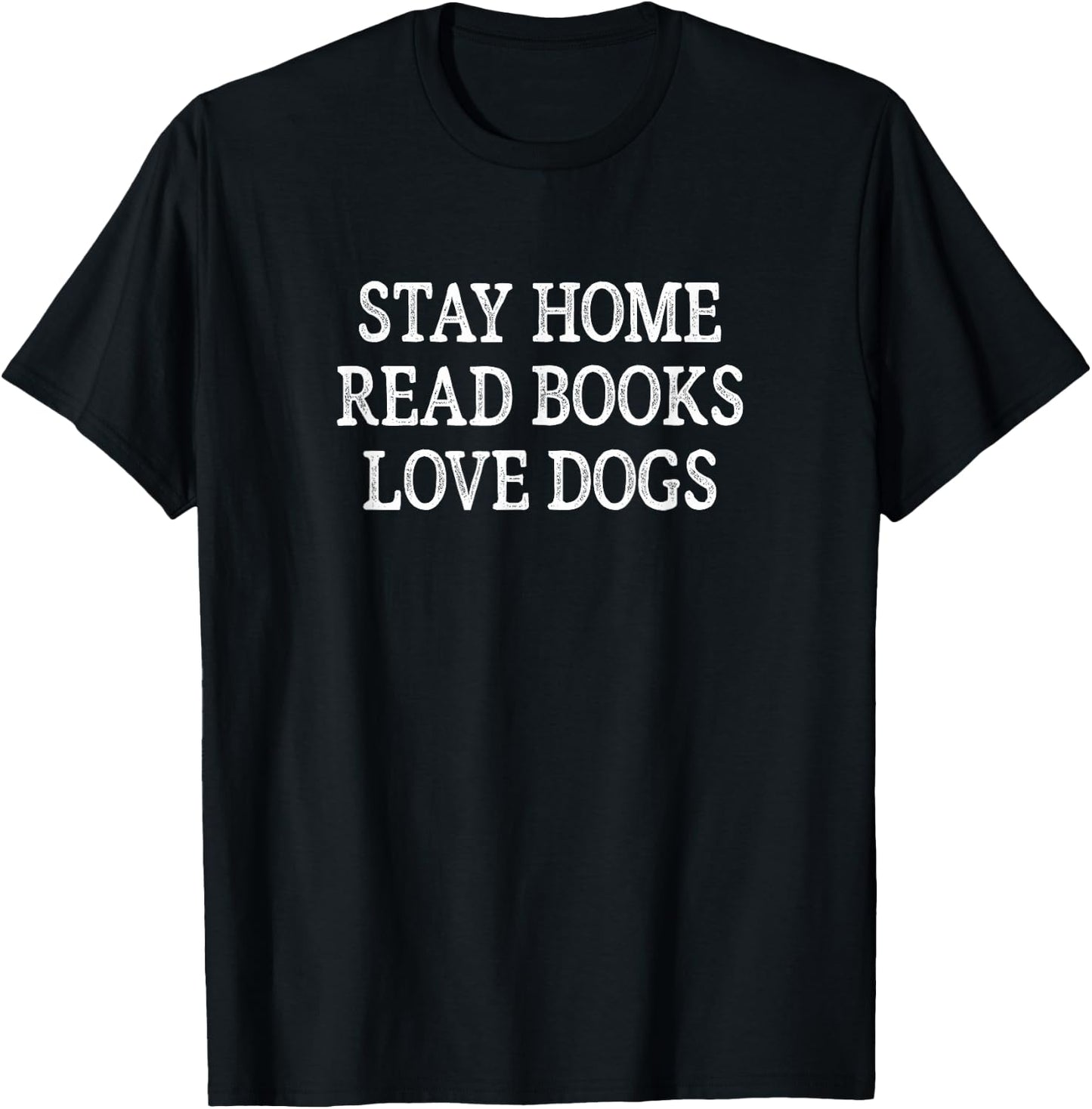 Stay Home - Read Books - Love Dogs - Vintage Style T-Shirt - T-Shirt | Black