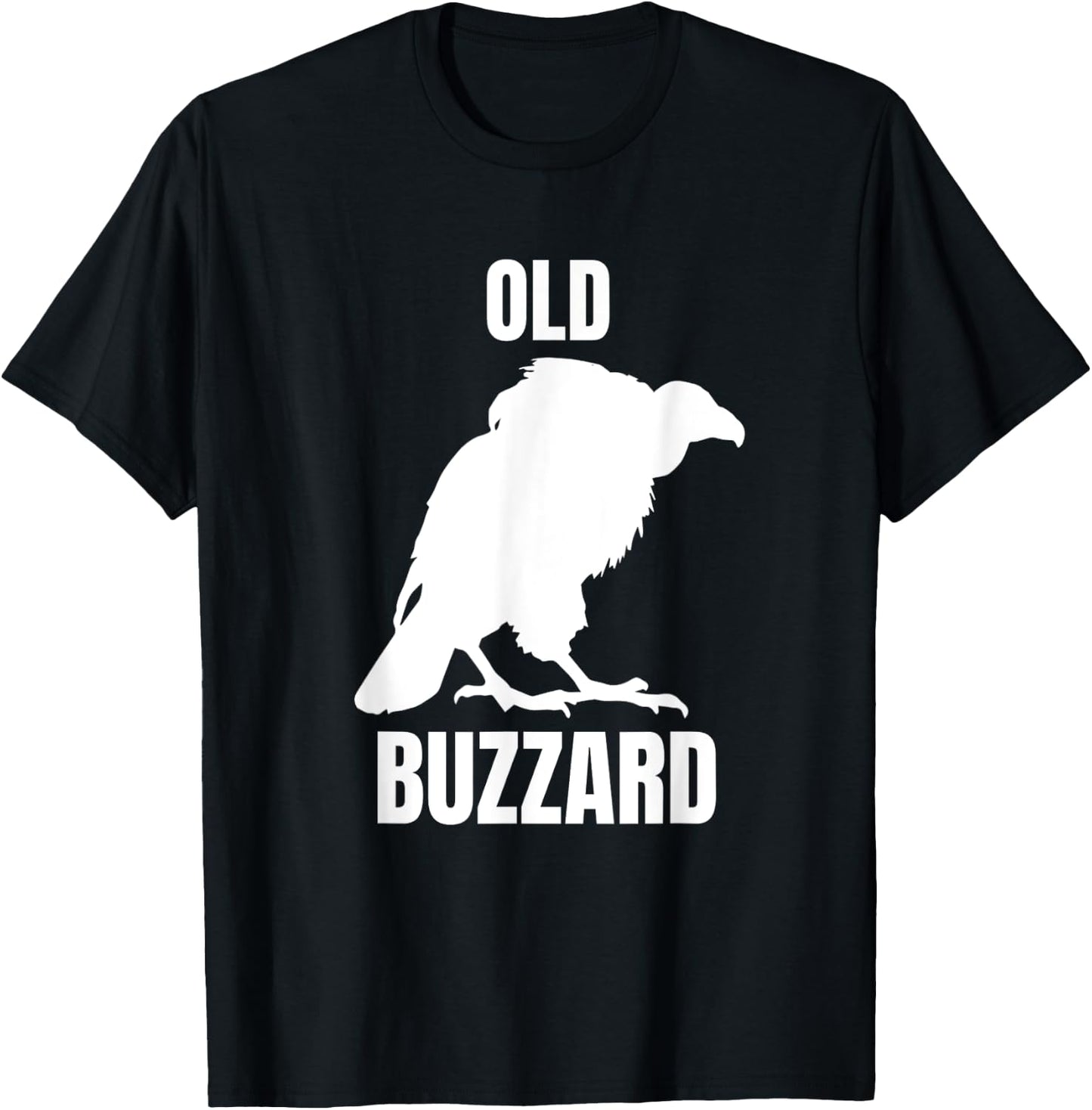 Old Buzzard Bird Old Man Joke Grandpa Dad Funny Saying T-Shirt - T-Shirt | Black