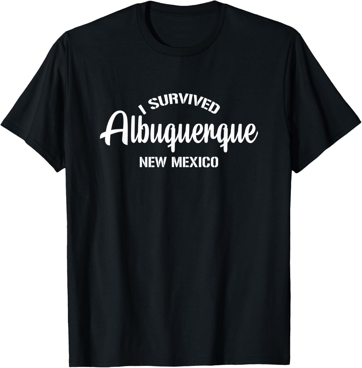 I Survived Albuquerque New Mexico T-Shirt - T-Shirt | Black