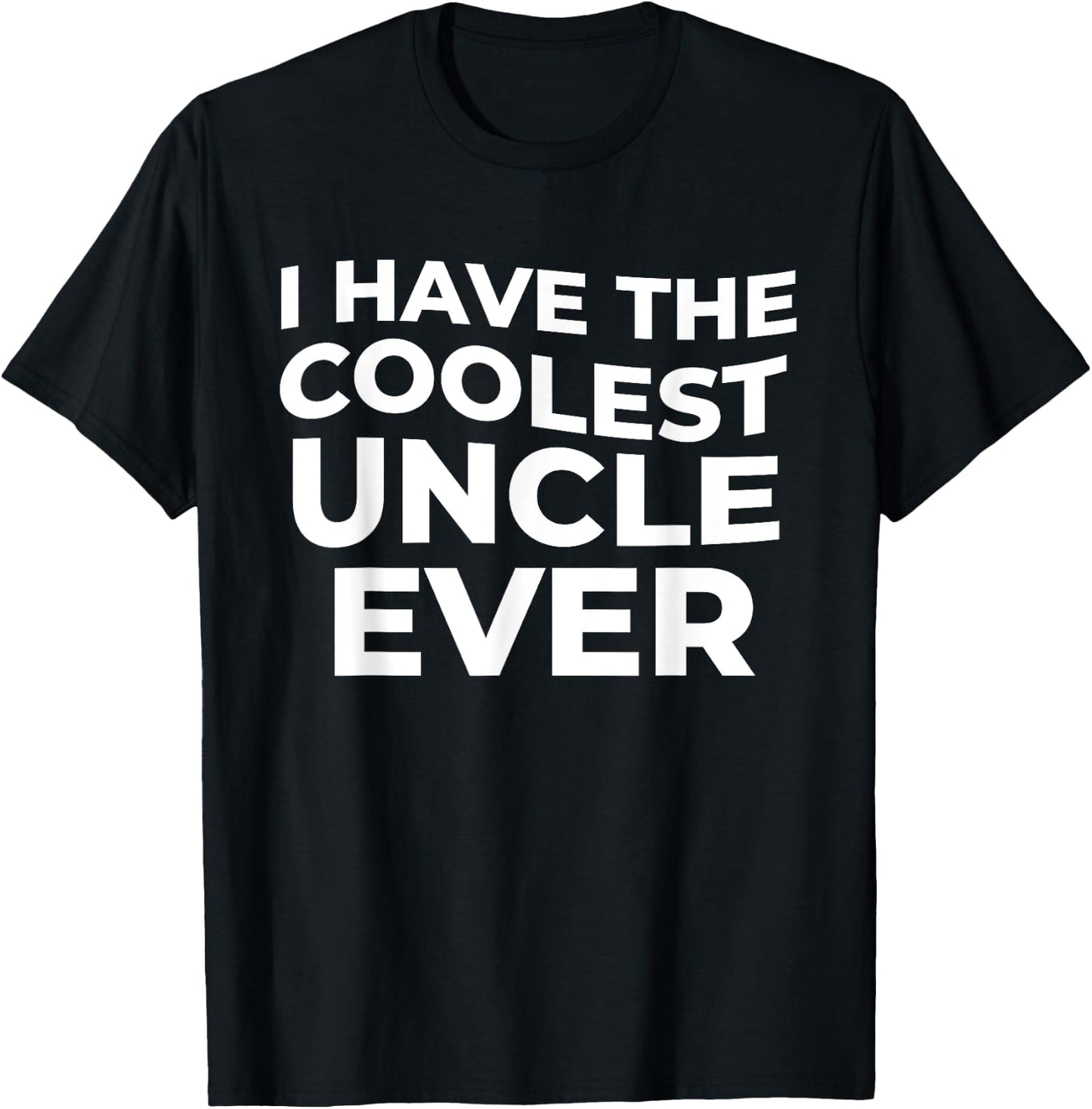 I have the coolest uncle ever T-Shirt - T-Shirt | Black