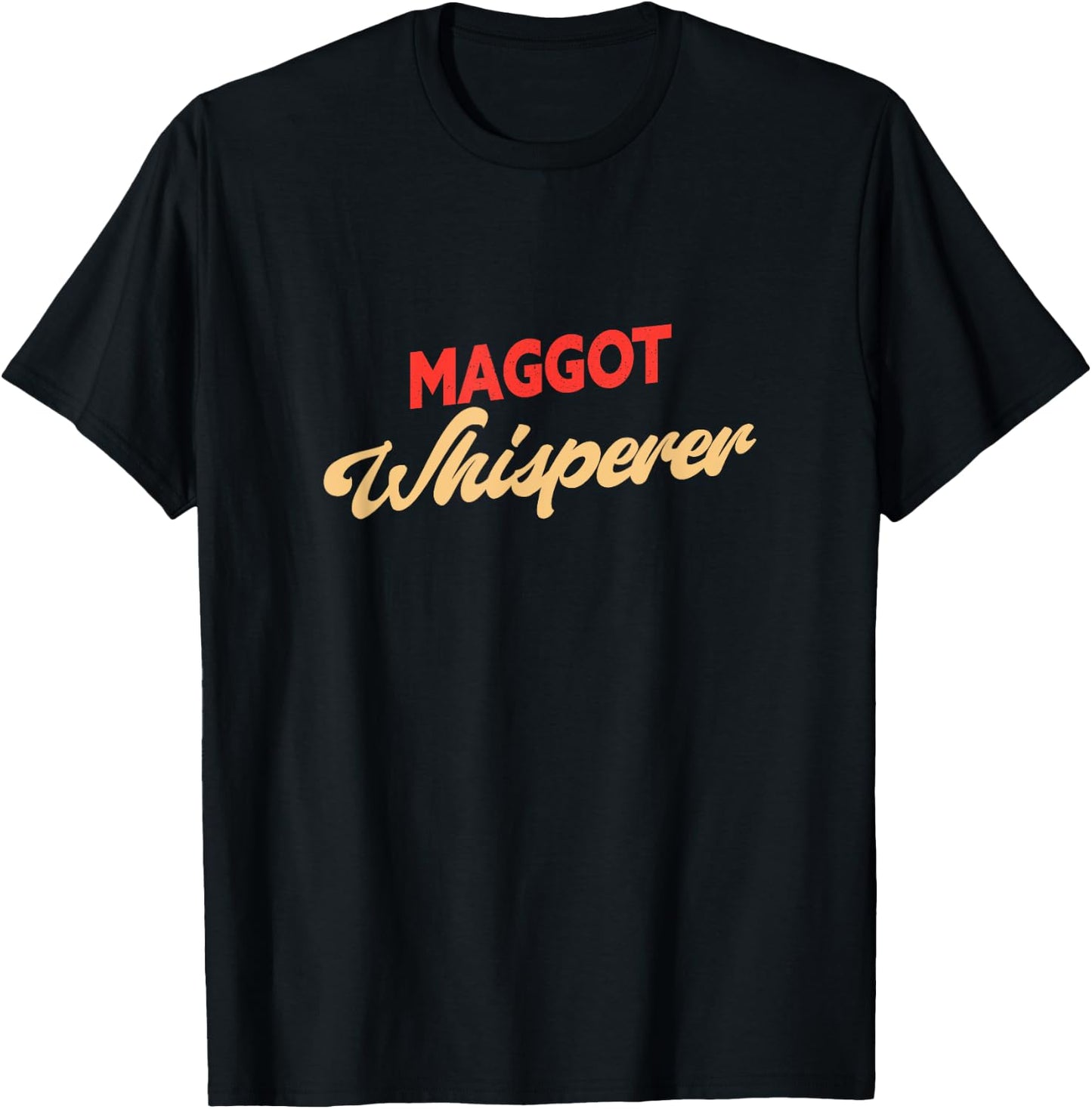 Maggot Whisperer Funny Maggot T-Shirt - T-Shirt | Black
