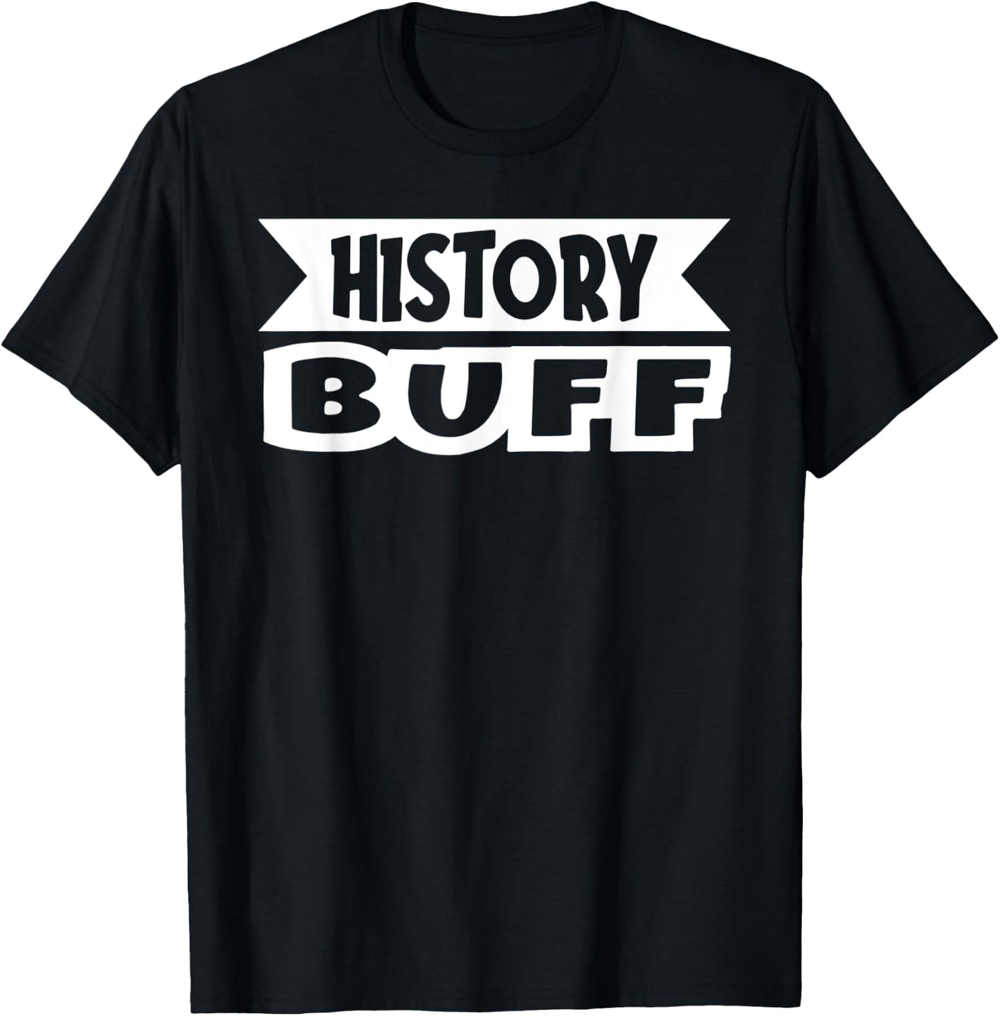History Buff Funny History Teacher Appreciation Historian T-Shirt - T-Shirt | Black