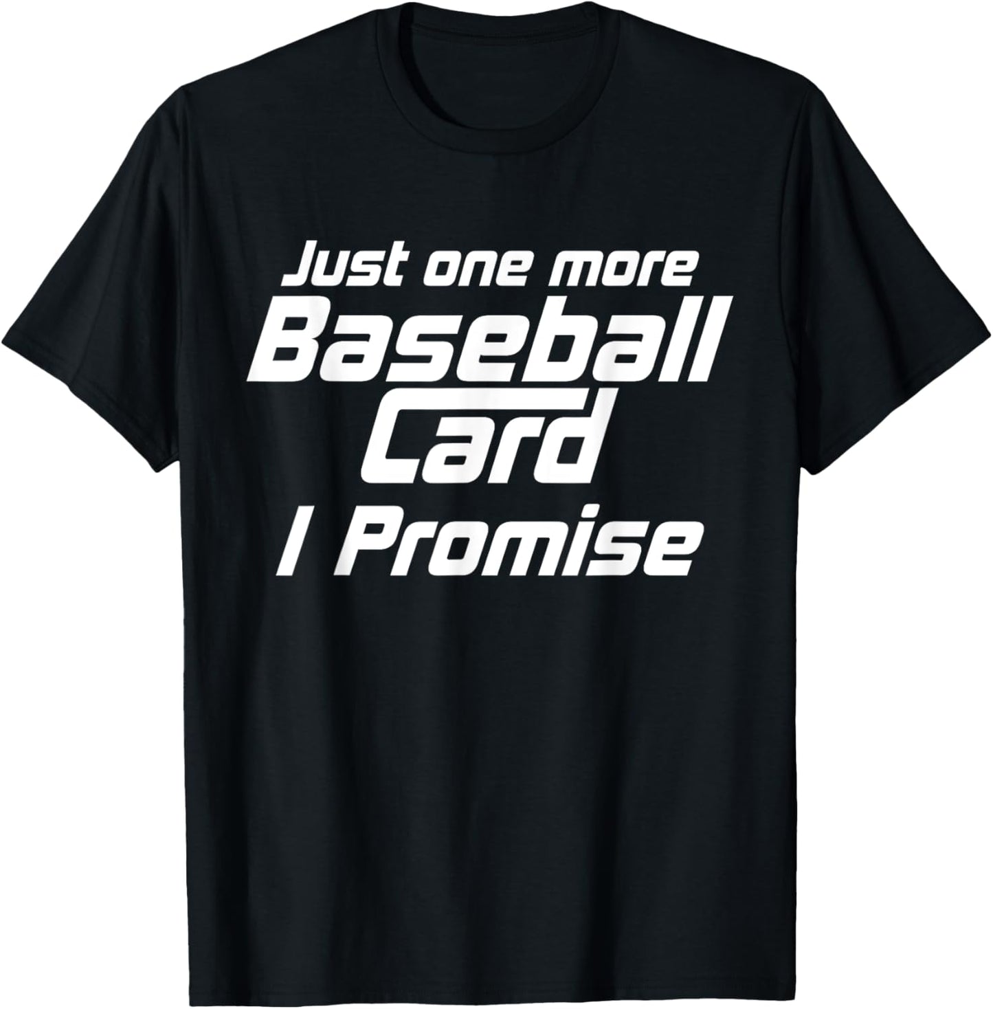 Funny Just One More Baseball Card Sports Cards Collector T-Shirt - T-Shirt | Black