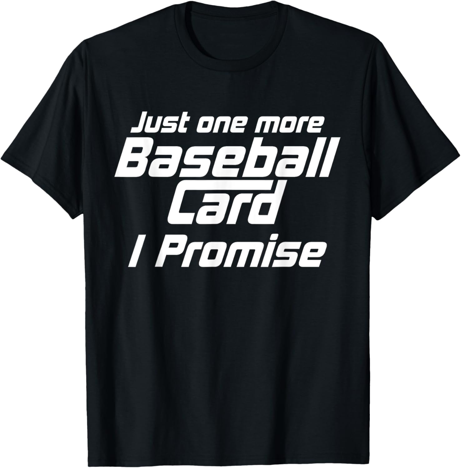Funny Just One More Baseball Card Sports Cards Collector T-Shirt - T-Shirt | Black