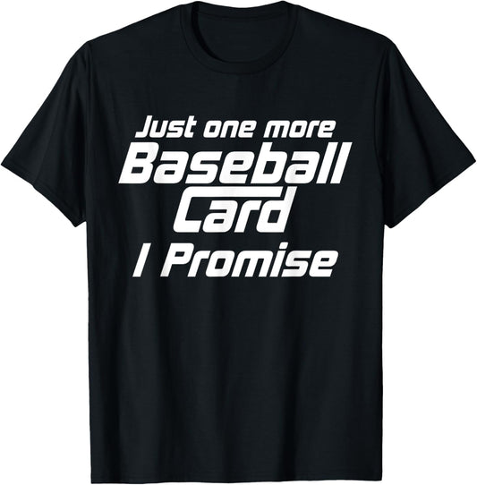 Funny Just One More Baseball Card Sports Cards Collector T-Shirt - T-Shirt | Black
