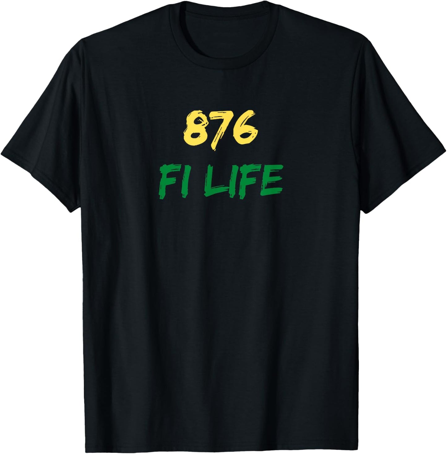 876 Fi Life Funny Jamaica Flag Jamaican Pride Saying T-Shirt - T-Shirt | Black