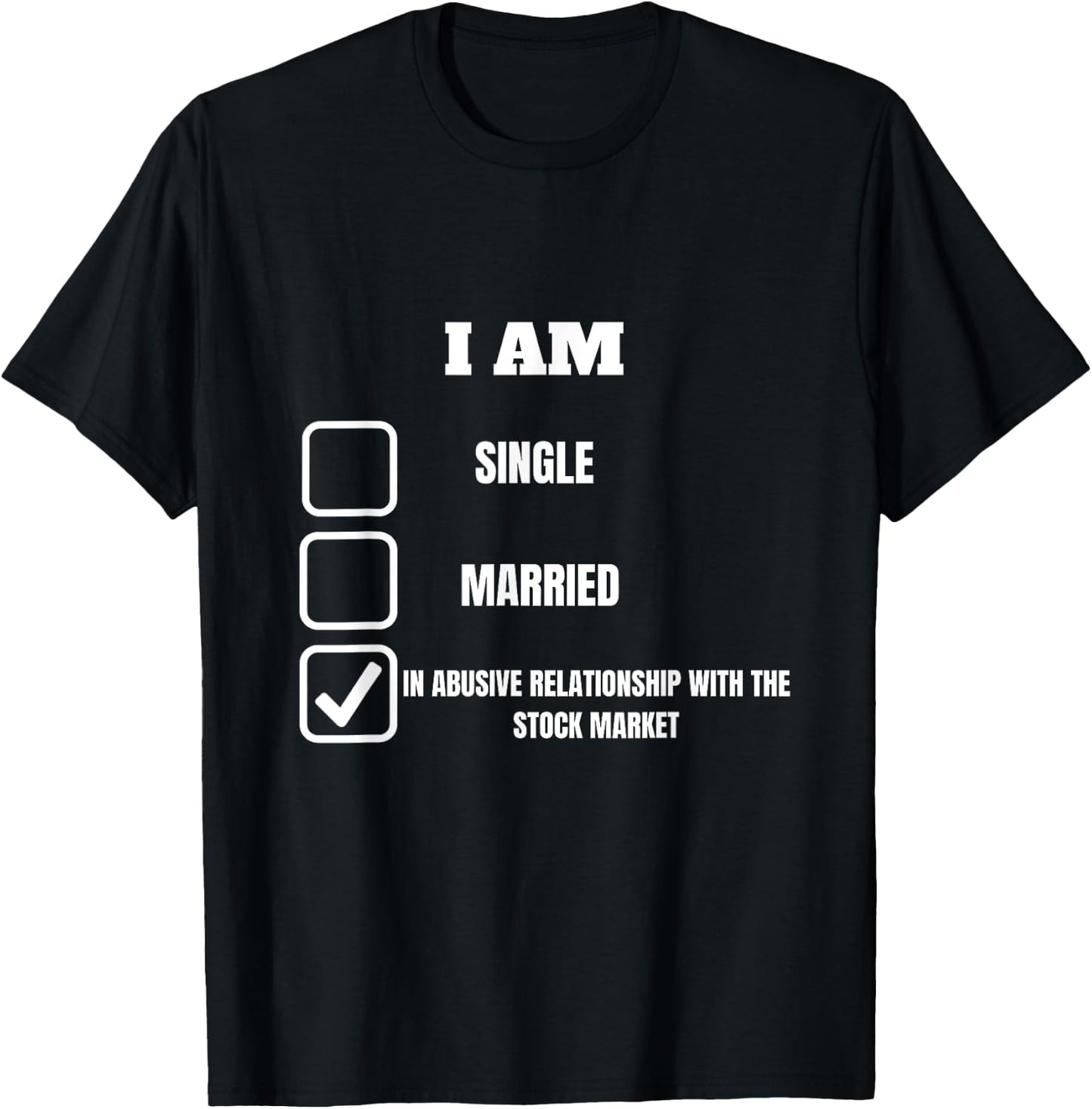 I am. Stock Market Funny for stock market investor T-Shirt - T-Shirt | Black
