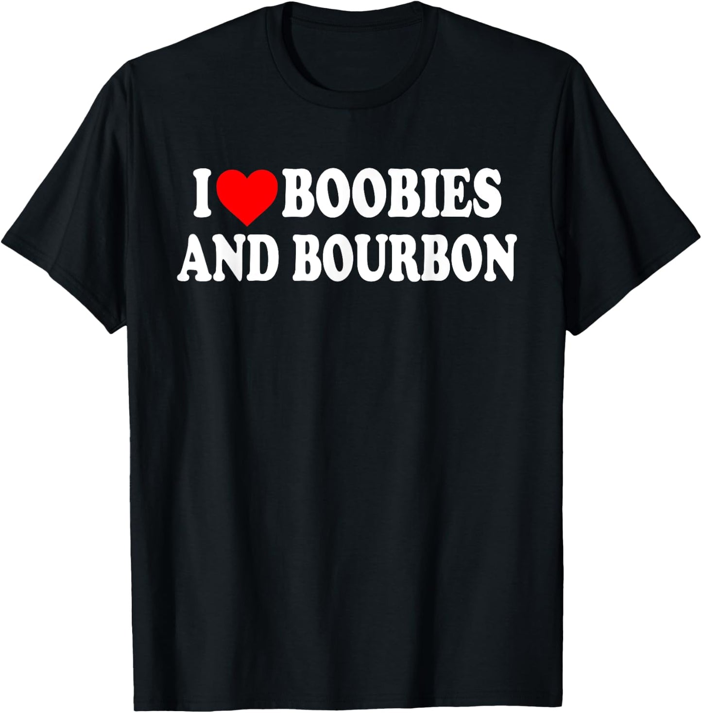I Boobies And Bourbon Funny Heart T-Shirt - T-Shirt | Black