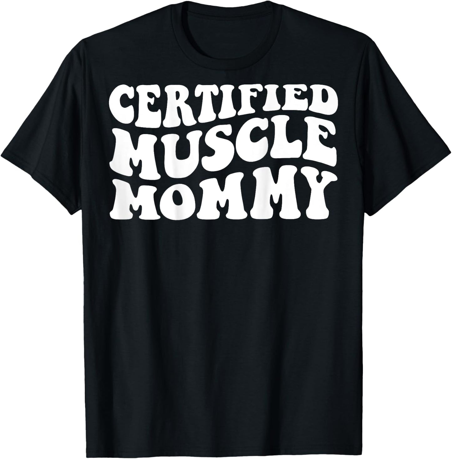 Certified Muscle Mommy on back T-Shirt - T-Shirt | Black