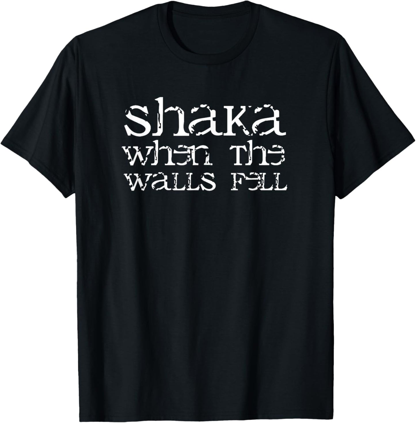 Shaka when the walls fell - Shaka when the waves break T-Shirt - T-Shirt | Black