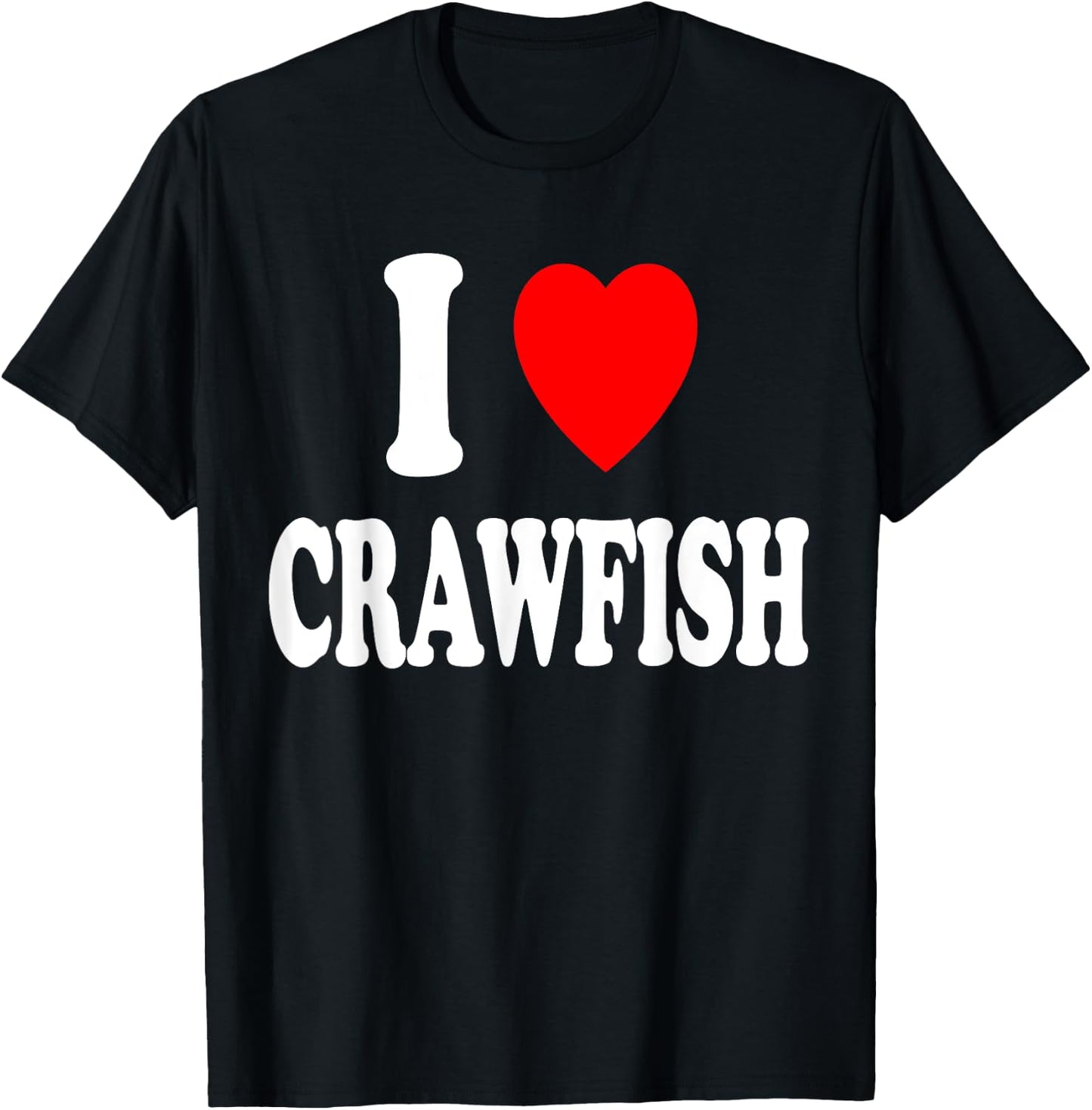 I Heart (Love) Crawfish Cooking Cajun Fishing Creole Seafood T-Shirt - T-Shirt | Black