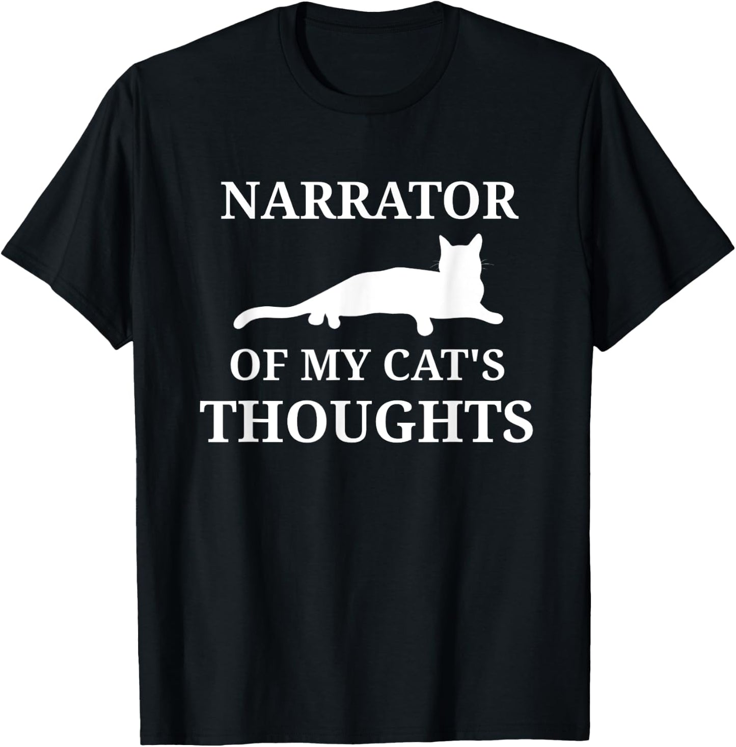 Funny Cat Owners Narrate Cat Thoughts Narrator Cat Lovers T-Shirt - T-Shirt | Black