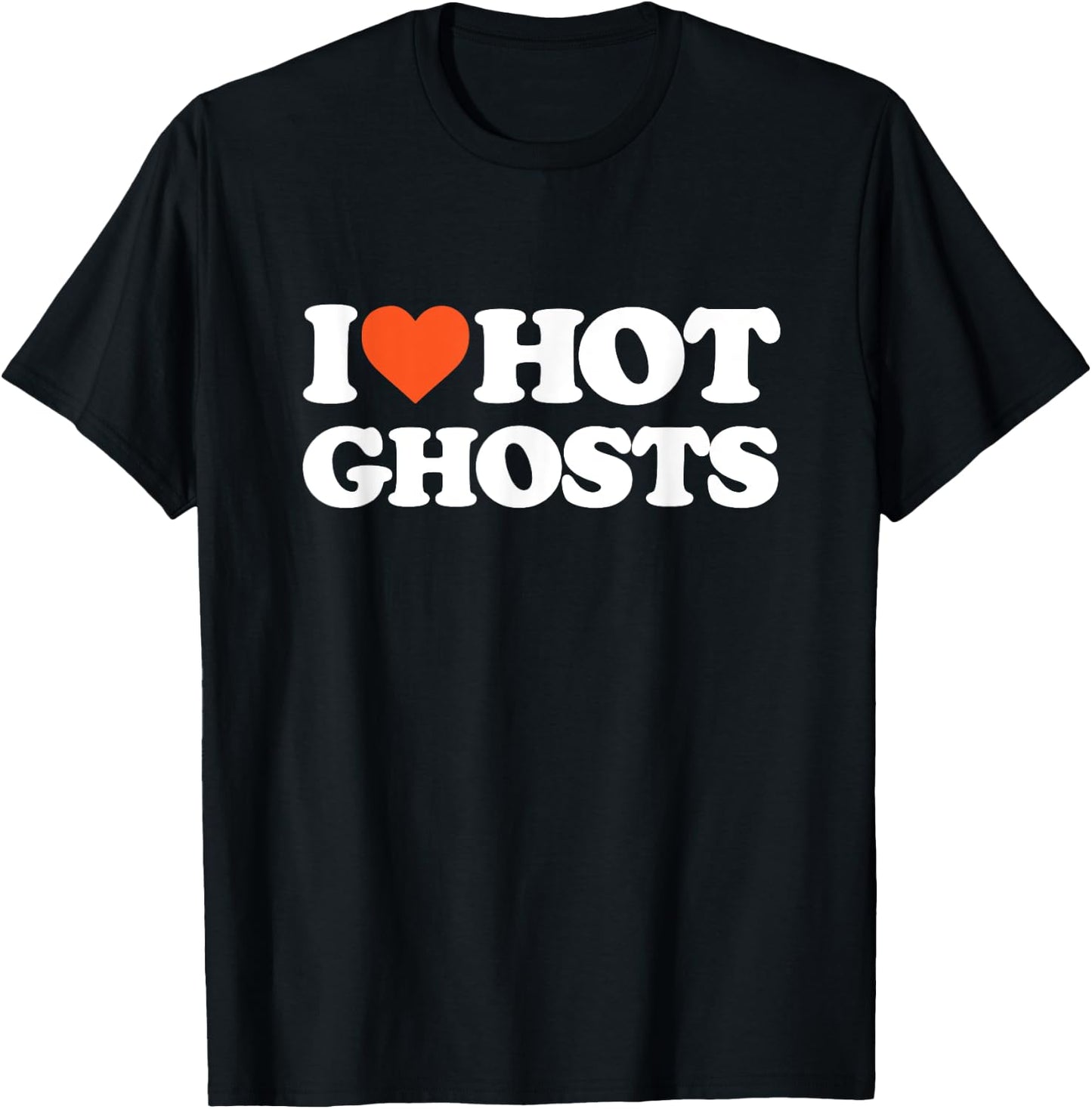 I Love Hot Ghosts - I Heart Hot Ghosts - Sexy Ghost T-Shirt - T-Shirt | Black