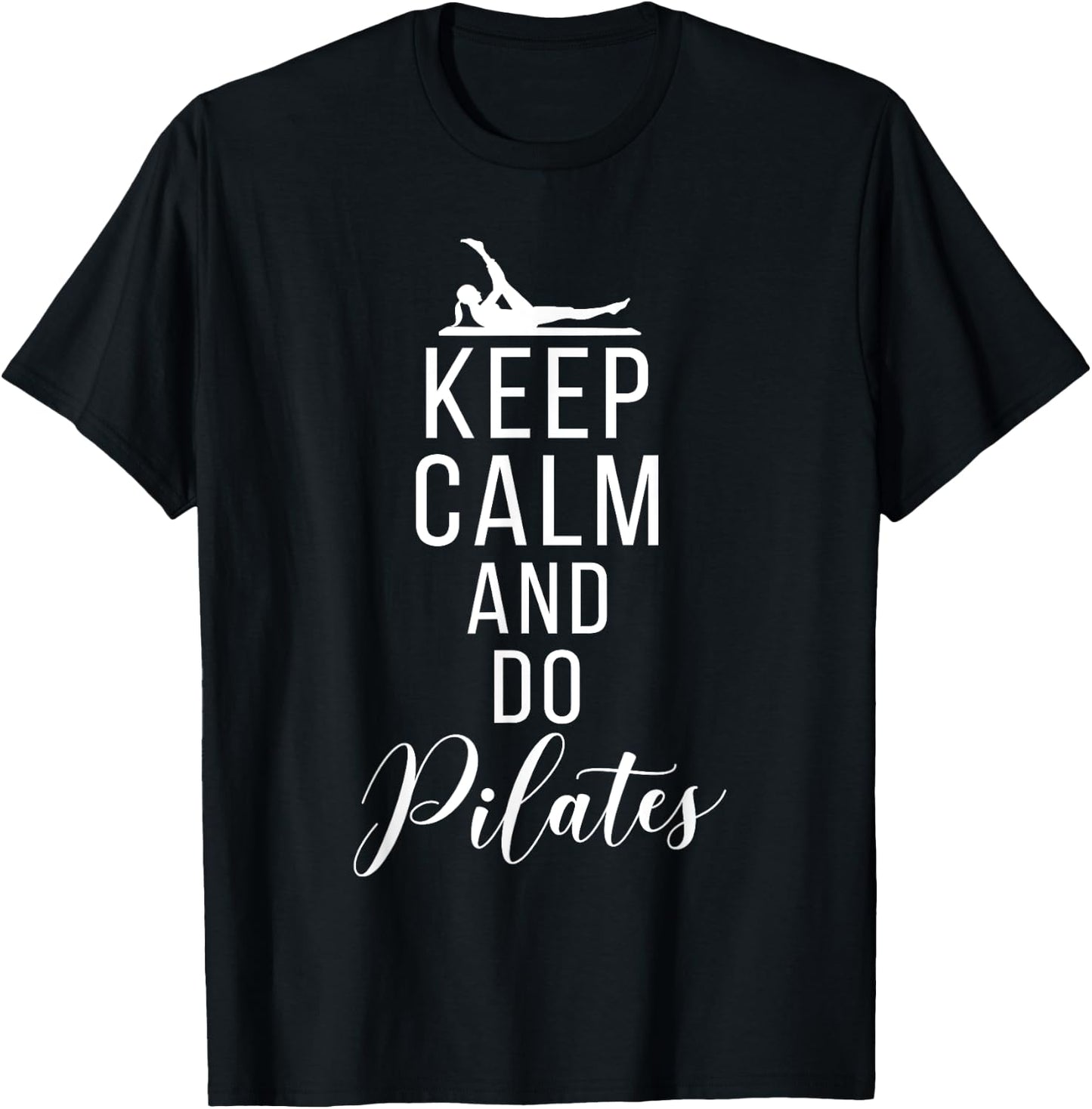 Keep Calm and do Pilates T-Shirt - T-Shirt | Black
