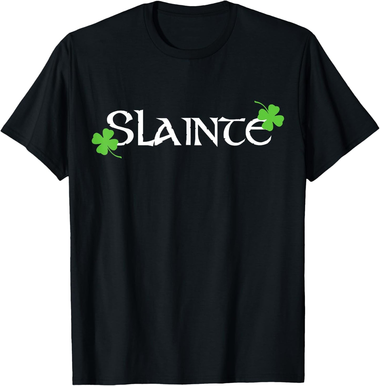 Slainte Cheers Good Health Funny Irish St. Patrick's Day T-Shirt - T-Shirt | Black