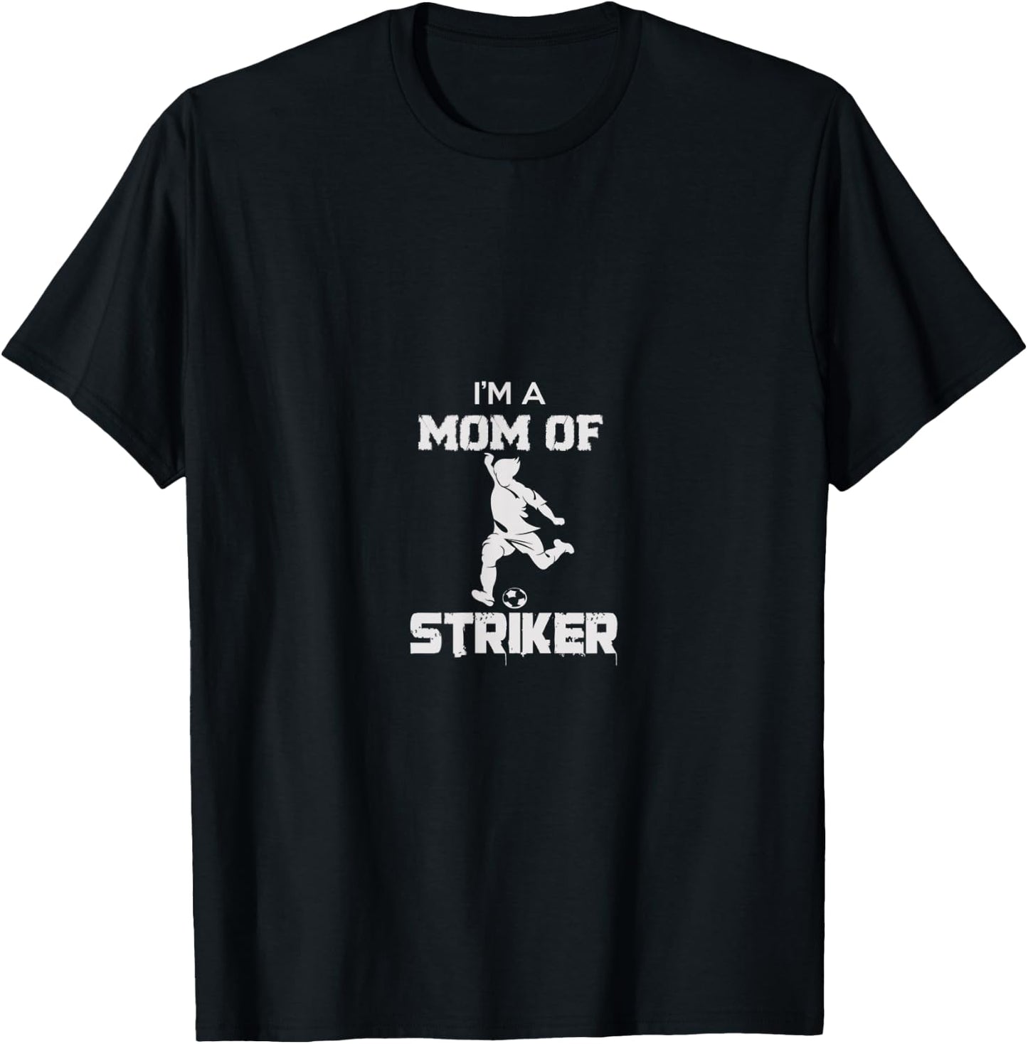 I'm A Mom Of Striker Soccer T-Shirt - T-Shirt | Black