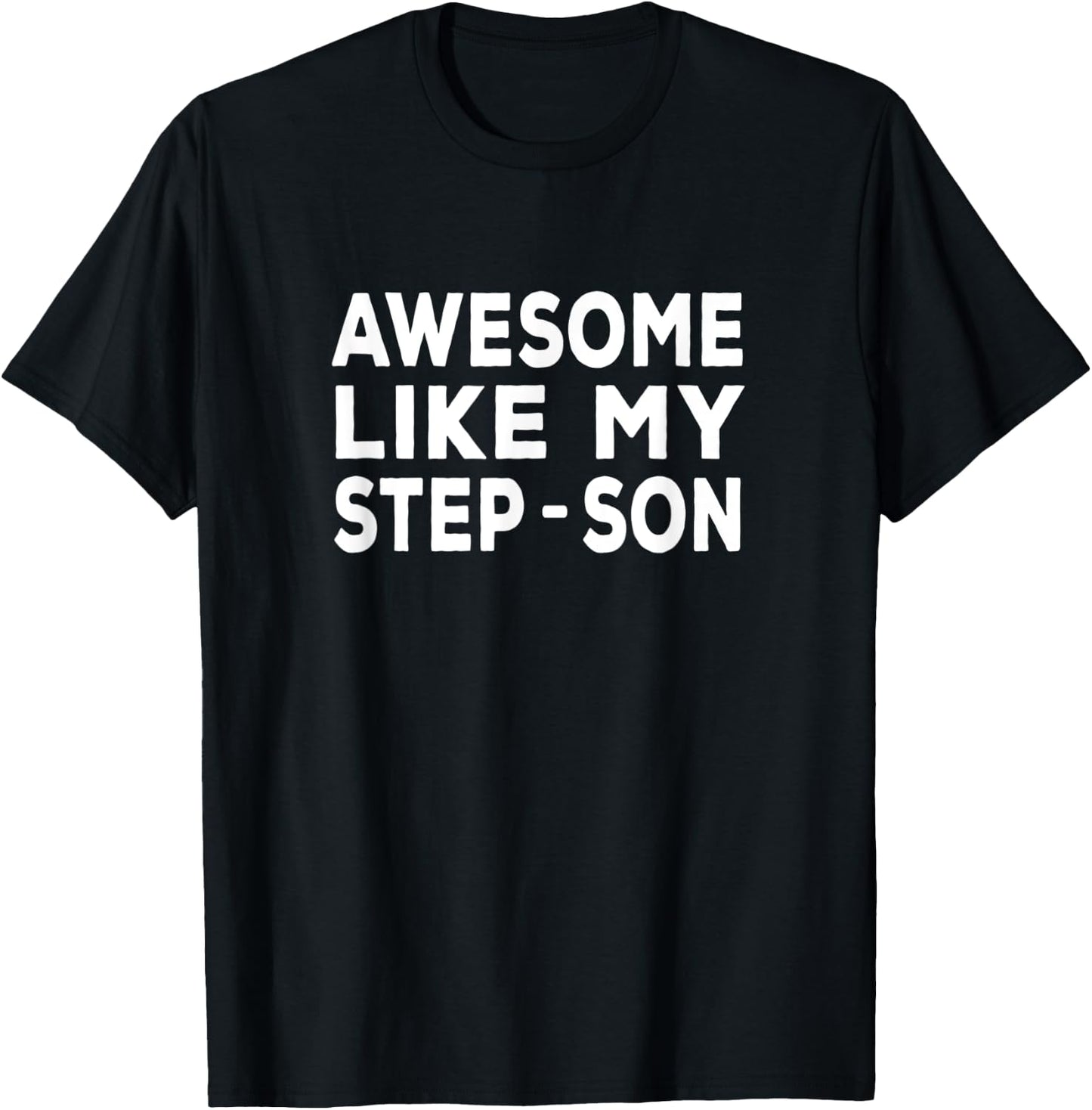 Awesome Like My step-son - step mom & step dad T-Shirt - T-Shirt | Black