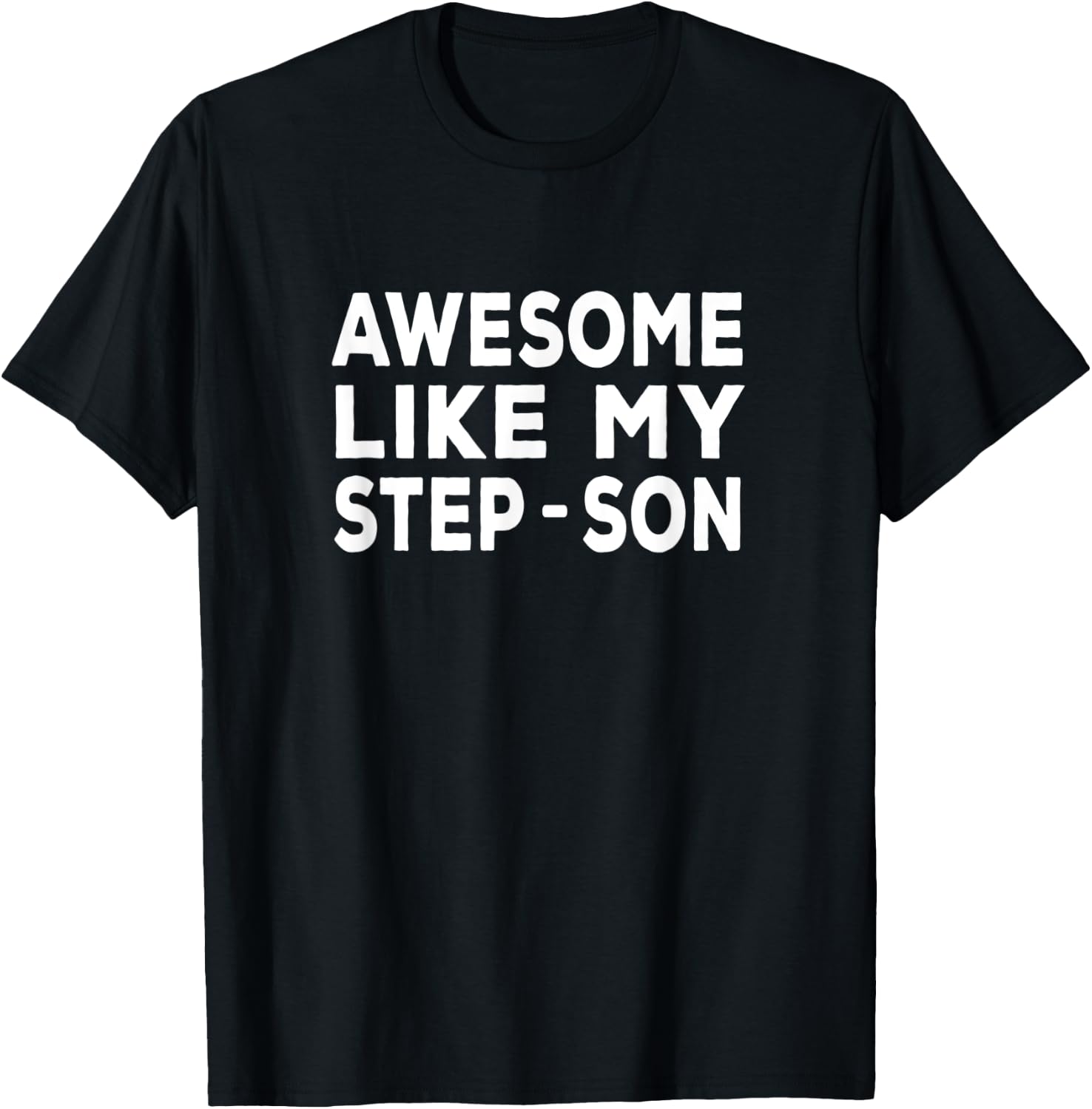 Awesome Like My step-son - step mom & step dad T-Shirt - T-Shirt | Black