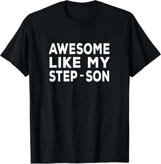 Awesome Like My step-son - step mom & step dad T-Shirt - T-Shirt | Black