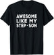 Awesome Like My step-son - step mom & step dad T-Shirt - T-Shirt | Black