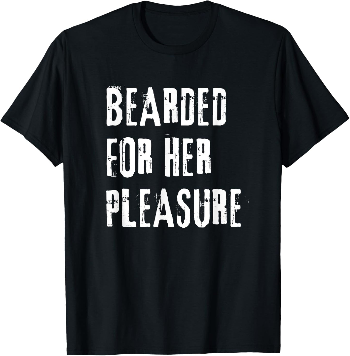 Adult Humor Bearded Pleasure Naughty Dirty Jokes Men T-Shirt - T-Shirt | Black