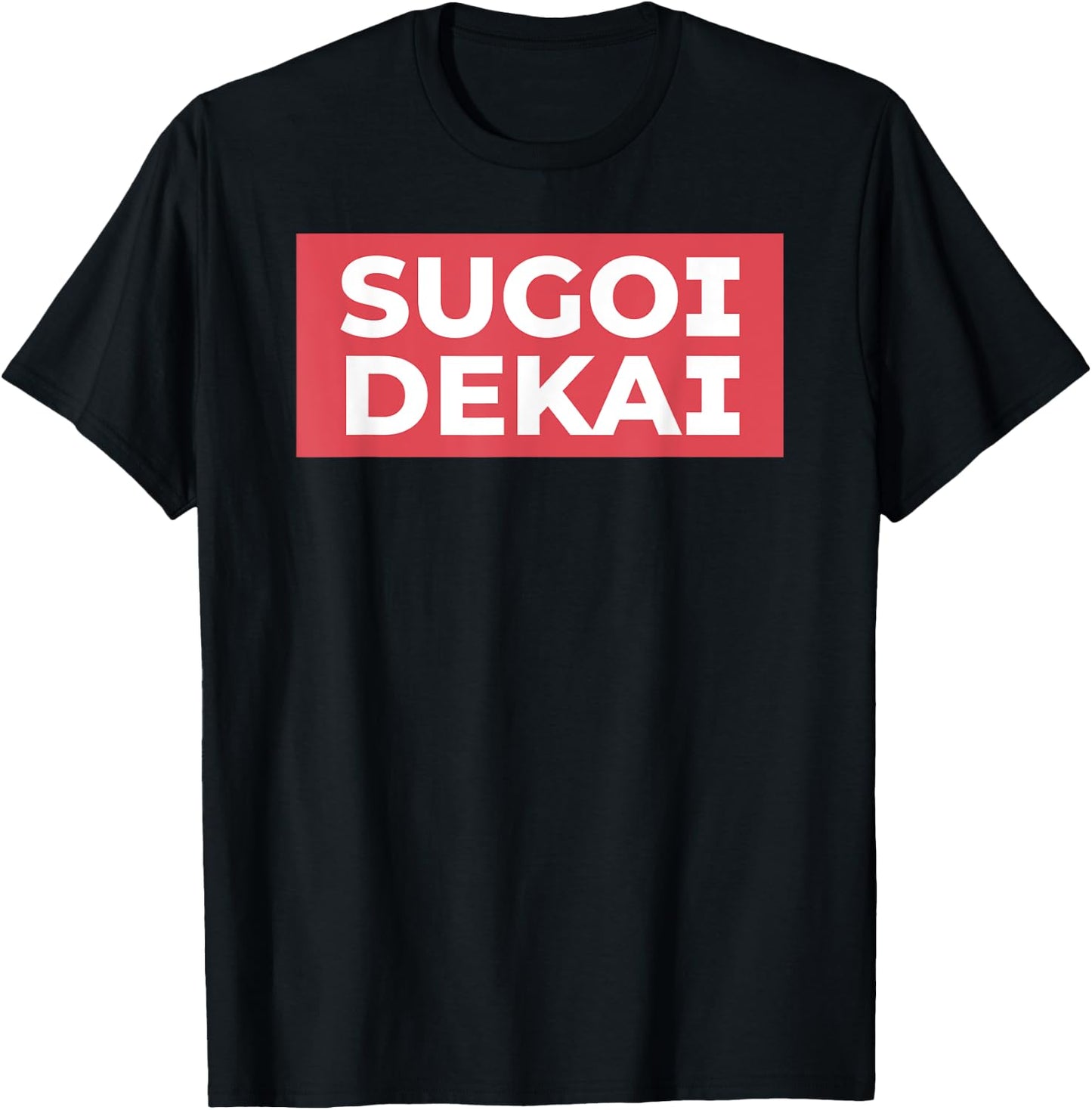 Sugoi Dekai Meme Anime Cosplay Japanese Otaku Fans T-Shirt - T-Shirt | Black